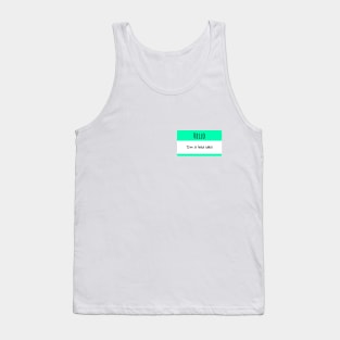 Hello, I'm a bad idea Retro Green Sticker slogan humour BoomBoomInk Tank Top